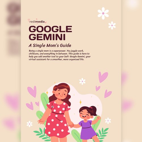 Google Gemini: A Single Mom&#039;s Guide