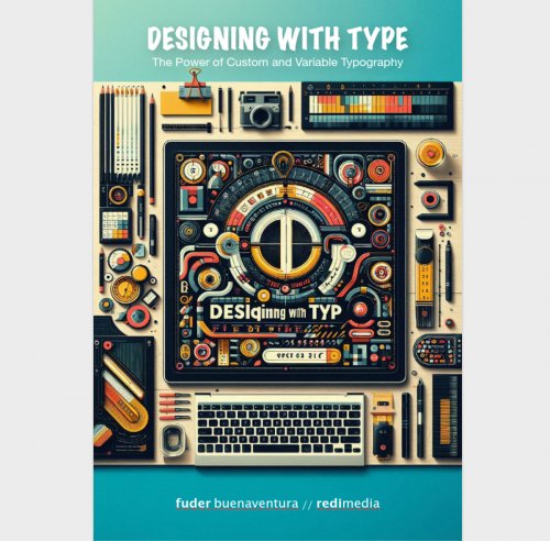 Designing with Type: The Power of Custom and Variable Typography