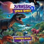 Jurassic Space Quest Coloring Book, Volume 05