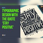 Typographic Design with the Quote ‘Stay Positive’: A High-Resolution Collection of &#039;Stay Positive&#039; Designs for Creative Projects